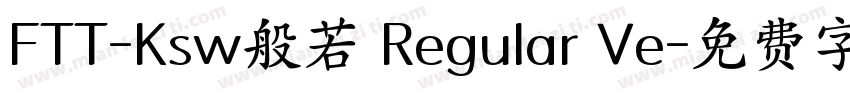 FTT-Ksw般若 Regular Ve字体转换